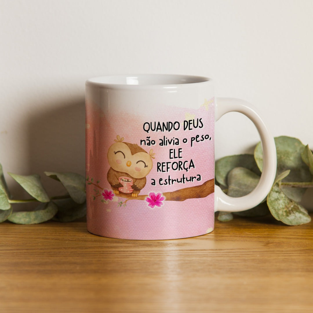 Caneca " Design de Coruja Quando Deus Nao Alivia o Peso"