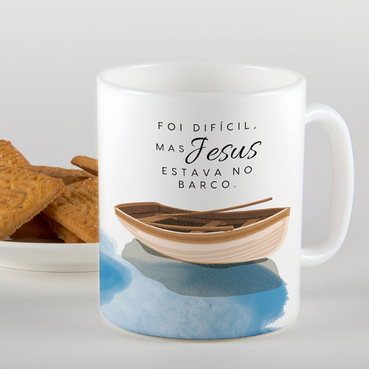 Caneca " Foi difícil mas Jesus estava no Barco"