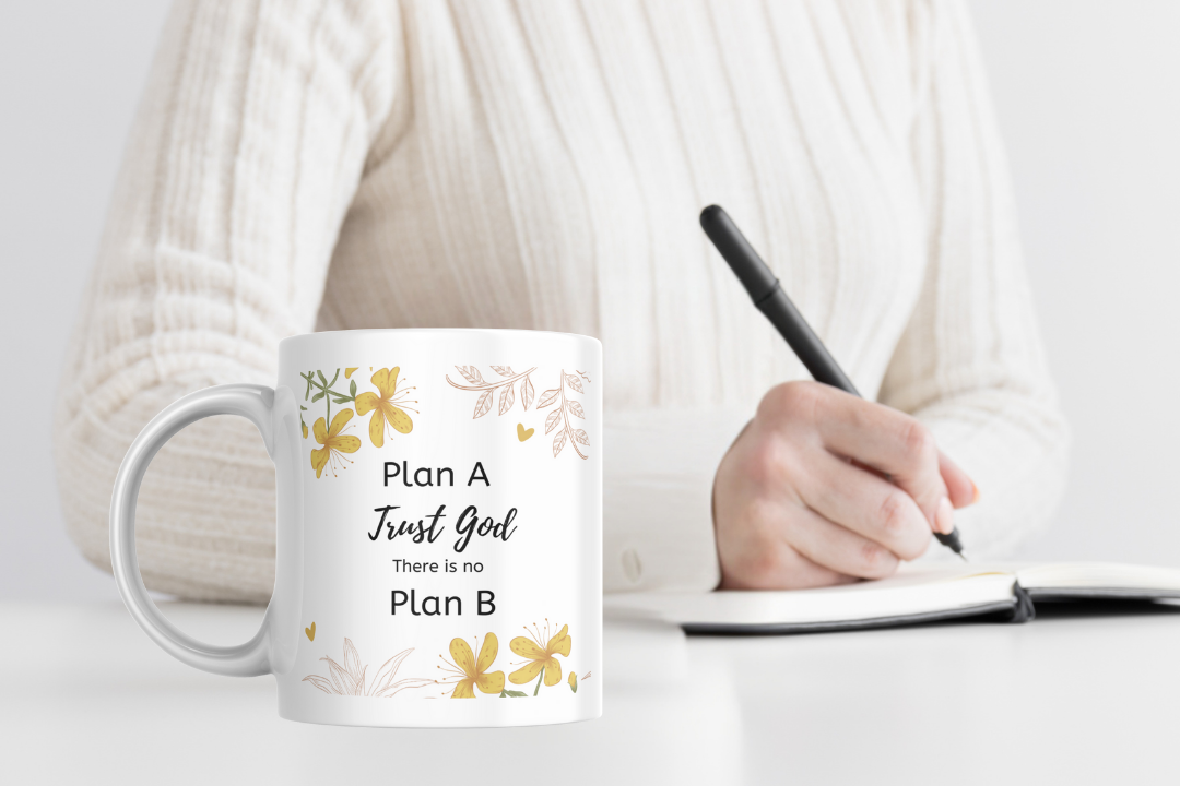 Plan A Trust God Mug | Christian Faith Mug | No Plan B Gospel Quote