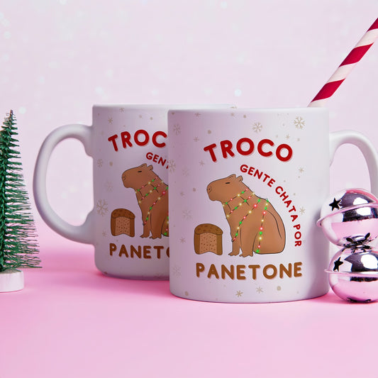 Caneca Troco Gente por Panetone