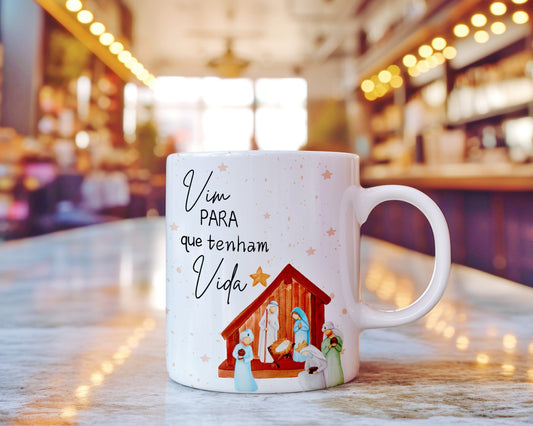 Caneca "Vim Para Que Tenham Vida"